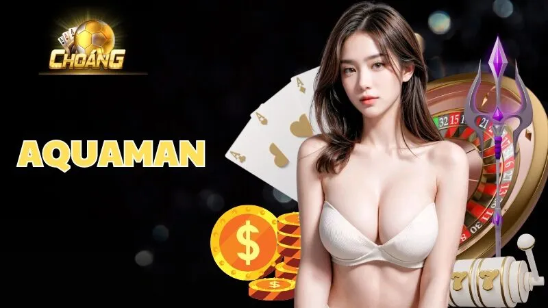 Aquaman Choáng Club - Slot Game Mang Chủ Đề Đại Dương