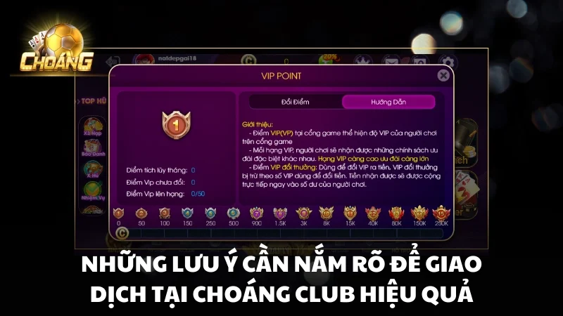 Những lưu ý cần nắm rõ để giao dịch tại Choáng Club hiệu quả